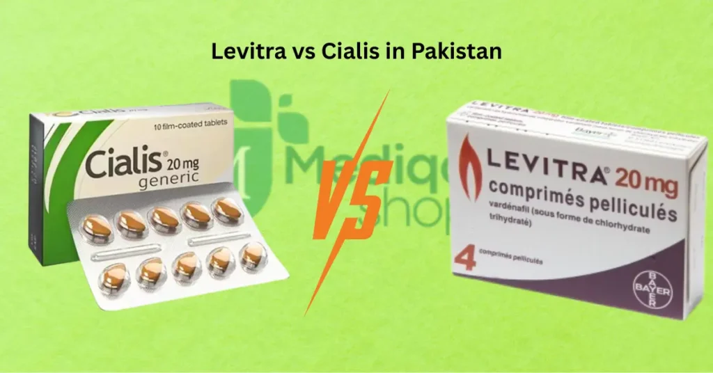 Levitra vs Cialis in Pakistan